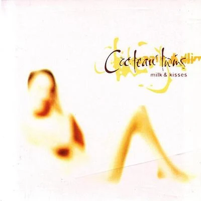 Milk & Kisses 专辑 Cocteau Twins