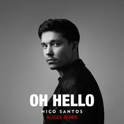 Oh Hello (ALIGEE Remix) 專輯 Nico Santos