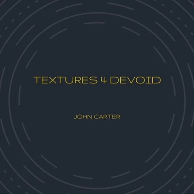 Textures 4 Devoid 专辑 Soul Population/Alvin Robinson/John Carter