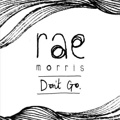 Don't Go 專輯 Rae Morris/Gallago