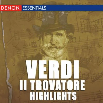 Hanspeter Gmur Verdi: Il Trovatore Highlights