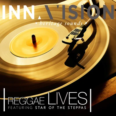 Reggae Lives (feat. Star of the Steppas) 專輯 Kanakamon/Inna Vision