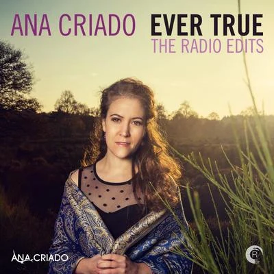 Ever True - The Radio Edits 专辑 Ana Criado