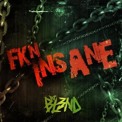 Fkn Insane 專輯 DJ Bl3nd