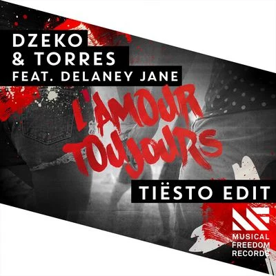 Dzeko & Torres Lamour toujours (feat. Delaney Jane) [Tiësto Extended Edit]