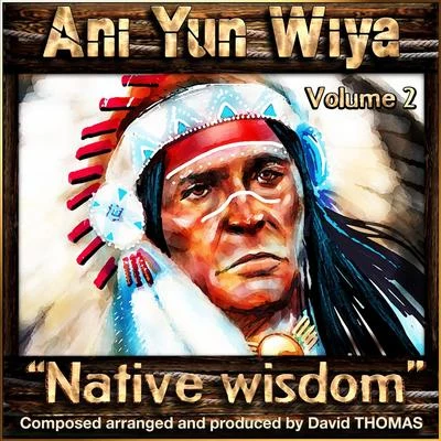 Ani Yun Wiya, Vol. 2 (Native Wisdom) 专辑 David Thomas