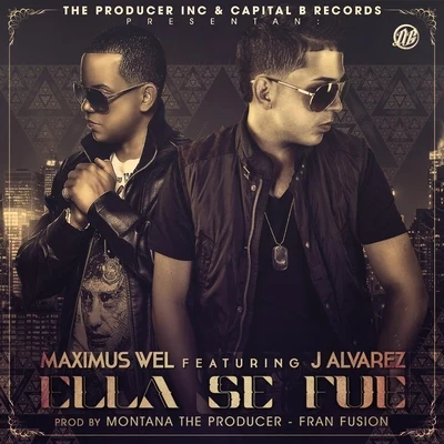 Ella Se Fue (feat. J Alvarez) 專輯 Maximus Wel