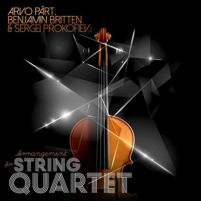 Arvo Pärt, Benjamin Britten & Sergei Prokofiev: Arrangement for String Quartet 專輯 Benjamin Britten