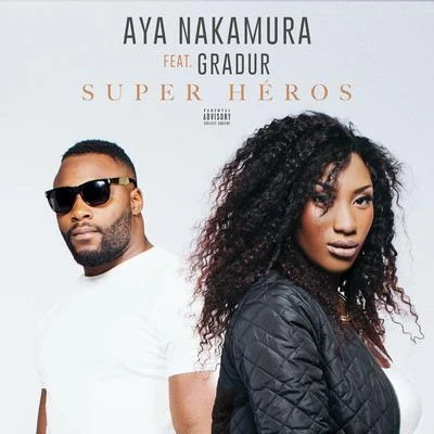 Super héros (feat. Gradur) 专辑 Aya Nakamura/Afro B