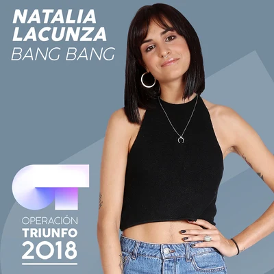 Bang Bang (Operación Triunfo 2018) 專輯 Natalia Lacunza/Julia Medina