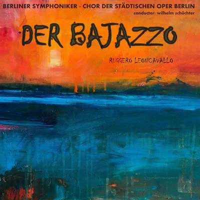 Leoncavallo: Der Bajazzo (Highlights) 專輯 Berliner Symphoniker/Gudolf von Clidows