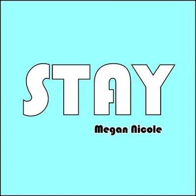 Stay 專輯 Megan Nicole