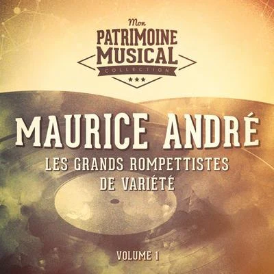 Les grands trompettistes de variété : Maurice André, Vol. 1 專輯 Maurice André