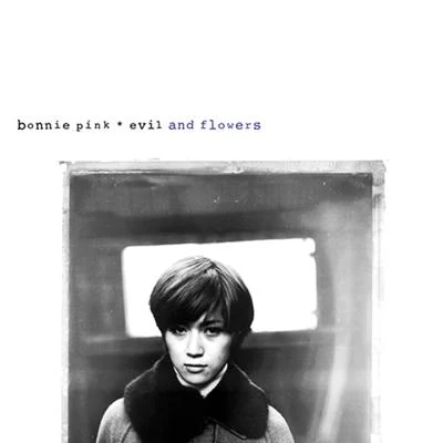 evil and flowers [Remaster] 专辑 Bonnie Pink