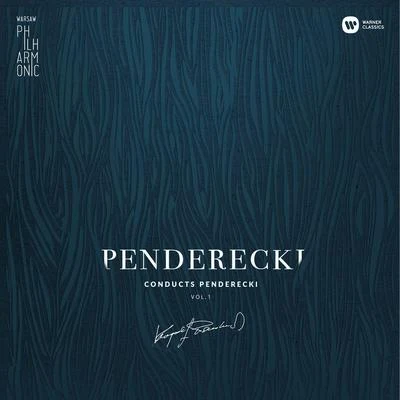 Warsaw Philharmonic: Penderecki Conducts Penderecki Vol. 1 專輯 Warsaw Philharmonic/Warsaw Philharmonic Choir/Krzysztof Penderecki