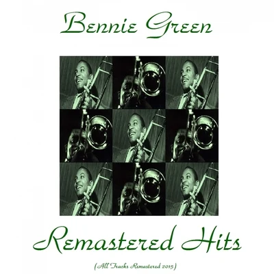 Remastered Hits (All Tracks Remastered 2015) 专辑 Bennie Green