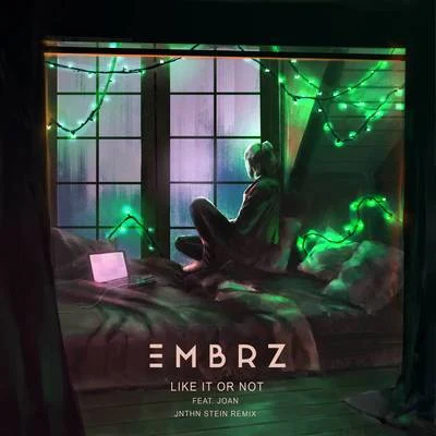 Like It Or Not (JNTHN STEIN Remix) 專輯 EMBRZ