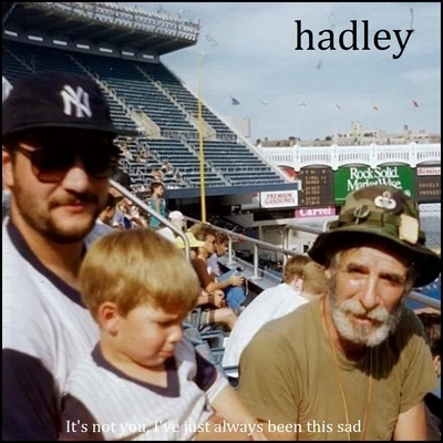 Its Not You, Ive Just Always Been This Sad 專輯 Hadley