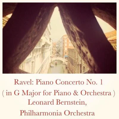 Ravel: Piano Concerto No. 1 (In G Major for Piano & Orchestra) 專輯 PHILHARMONIA ORCHESTRA/Michael Ball/Noah Stewart/The Royal Philharmonic Orchestra/Nicholas Dodd