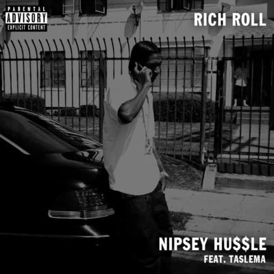 Nipsey Hussle Rich Roll (feat. Taslema)