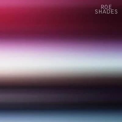 Shades 專輯 Roe