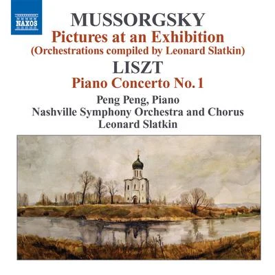 Leonard SlatkinPHILHARMONIA ORCHESTRAHan-NA ChangAline Brewer MUSSORGSKY, M.: Pictures at an Exhibition (orchestrations compiled by L. Slatkin)LISZT, F.: Piano Concerto No. 1 (Peng Peng, L. Slatkin)