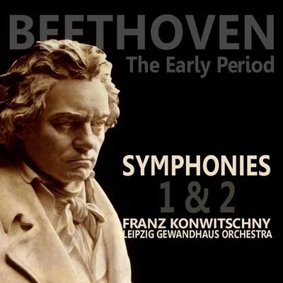 Beethoven: Symphony No. 1 & 2 专辑 Leipzig Gewandhaus Orchestra