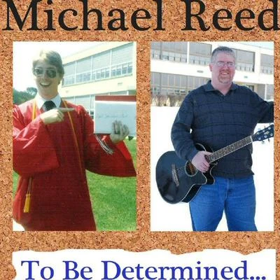 Michael Reed To Be Determined...