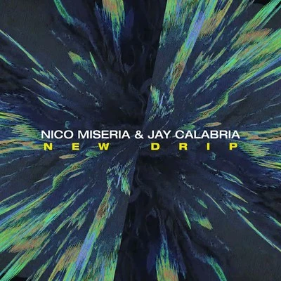 New Drip 專輯 Jay Calabria/Nico Miseria