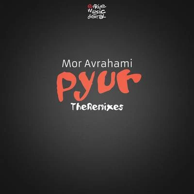 Pyur (Remixes) 專輯 Mor Avrahami