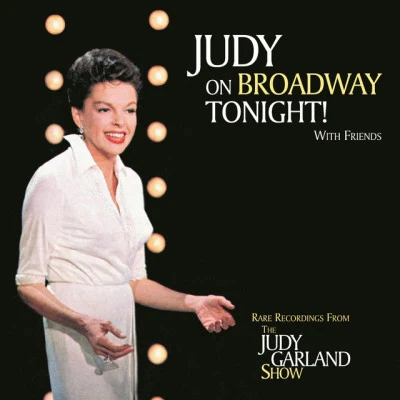 Judy On Broadway Tonight! with Friends... 專輯 Miles Davis All Stars/Charlie Parker Septet/Judy Garland/Maurice Chevalier/His Orchestra