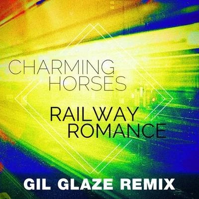 Gil Glaze Railway Romance (Gil Glaze Remix)