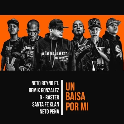 Un Baisa por Mi (feat. Remik Gozalez & Santa Fe Klan) 专辑 Neto Reyno