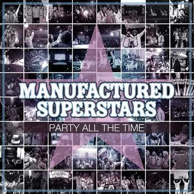 Party All the Time (Bonus Track Version) 專輯 Iossa/Manufactured Superstars