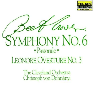 Beethoven: Symphonies No. 6 Pastorale & Leonore Overture No. 3 專輯 Christoph von Dohnányi