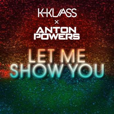 Let Me Show You 專輯 Liam Hincks/Anton Powers