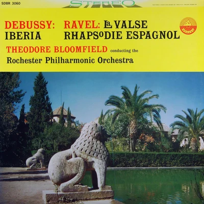 Debussy: Iberia - Ravel: La valse & Rhapsodie espagnole (Transferred from the Original Everest Records Master Tapes) 專輯 Theodore Bloomfield