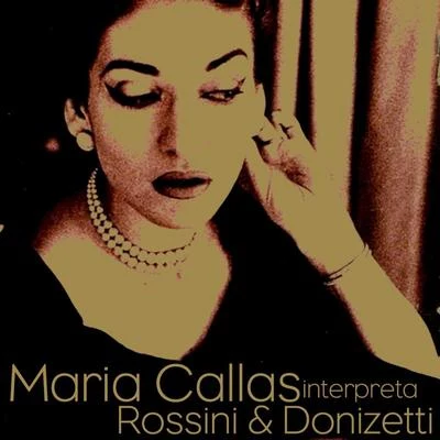 Tito Gobbi, Maria Callas, Giuseppe di Stefano, Orchestra del Teatro alla Scala di Milano, Victor de SabataMaria Callas Maria Callas Interpreta Rossini & Donizetti