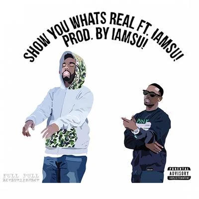 Show You Whats Real (feat. IamSu!) - Single 专辑 akaFrank