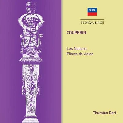 Thurston DartAcademy of St. Martin in the FieldsSir Neville Marriner Couperin: Les Nations; Pieces de Violes