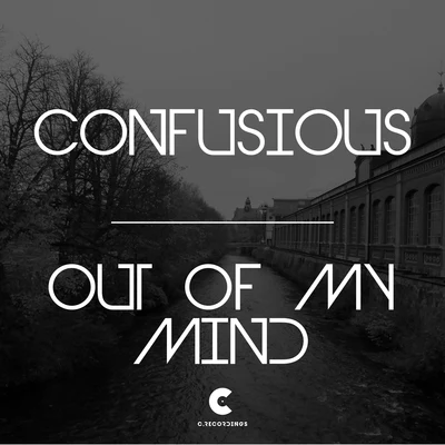 Out of My Mind 专辑 Confusious