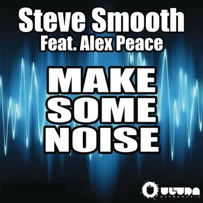 Make Some Noise 专辑 Kalendr/Jonas Tempel/Steve Smooth