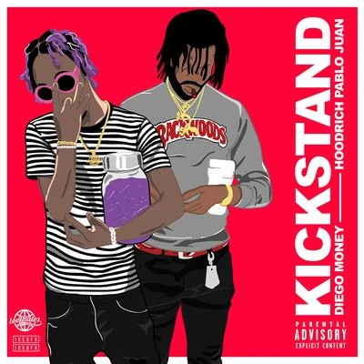 Kickstand (feat. Hoodrich Pablo Juan) 专辑 Diego Money/StoopidXool