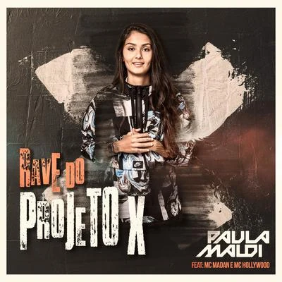 Rave do Projeto X (feat. MC Madan & MC Hollywood) (Remix) 专辑 DJ Paula Maldi