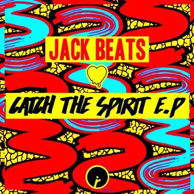 Catch The Spirit EP 专辑 Jack Beats