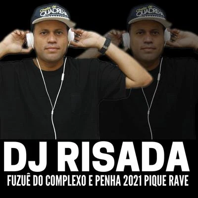 Fuzuê do Complexo e Penha 2021 Pique Rave 專輯 DJ Tubarão/Mr. Catra/Dj Risada