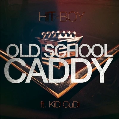 Old School Caddy 专辑 Hit-Boy/Freddie Gibbs/Big Sean