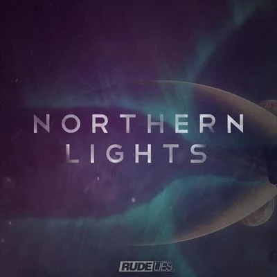 RudeLiesReece Taylor Northern Lights