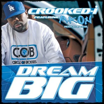 Dream Big - Single 专辑 Crooked I