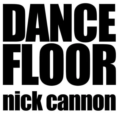 Dance Floor 專輯 Nick Cannon